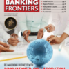 Re-imagining business with Innovation & Collaboration - Banking Frontiers - August Virtual Magazine Release