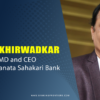 Atul Khirwadkar, MD and CEO of The Kalyan Janata Sahakari Bank, has been elected unopposed to the managing committee of the Indian Banks Association, India's premier banking organisation.