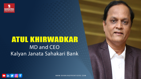 Atul Khirwadkar, MD and CEO of The Kalyan Janata Sahakari Bank, has been elected unopposed to the managing committee of the Indian Banks Association, India's premier banking organisation.