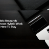 Citrix research shows hybrid work is here to stay