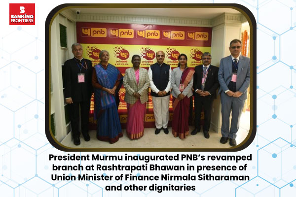 President Murmu inaugurates PNB’s renovated branch at Rashtrapati Bhawan 
