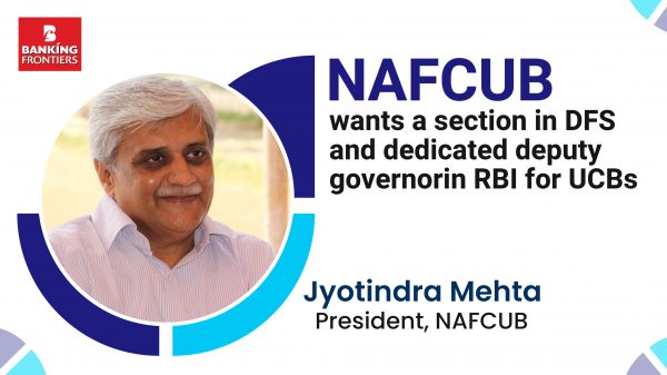 NAFCUB wants a section in DFS and dedicated deputy governor in RBI for UCBs