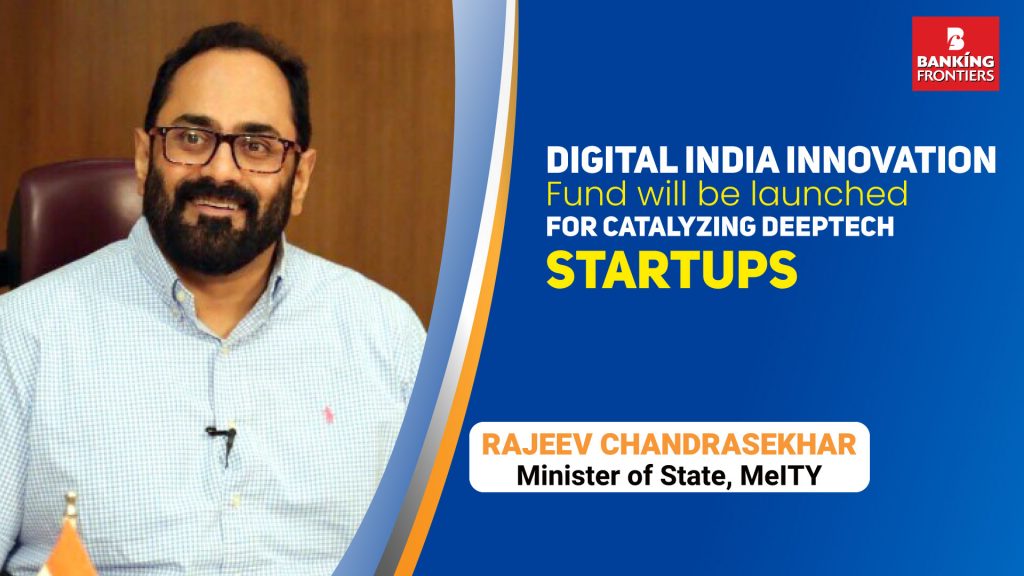 Digital India Innovation Fund will be launched for catalyzing deeptech startups: Rajeev 