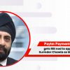 Paytm Payments Bank gets RBI nod to appoint Surinder Chawla as MD & CEO