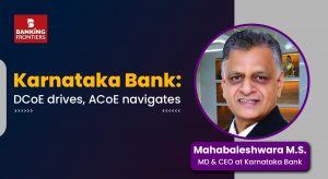 Karnataka Bank DCoE drives, ACoE navigates