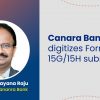 Canara-Bank-digitizes-Form-15G-15H-submission