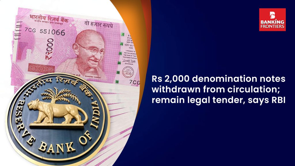 Rs 2,000 denomination notes withdrawn from circulation; remain legal tender, says RBI