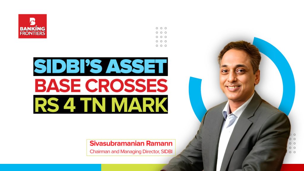 SIDBI’s asset base crosses Rs 4 Tn mark