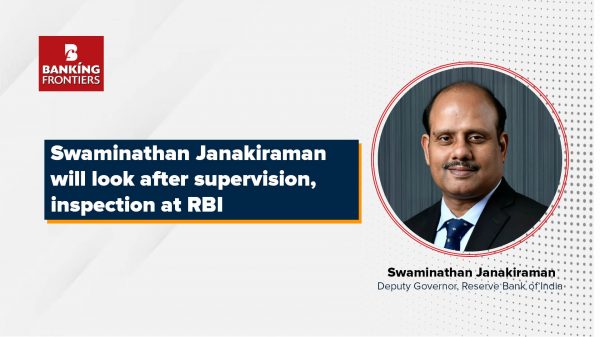 Swaminathan Janakiraman will look after supervision, inspection at RBI 