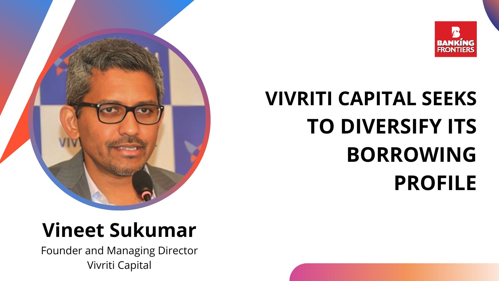 Vivriti Capital seeks to diversify its borrowing profile