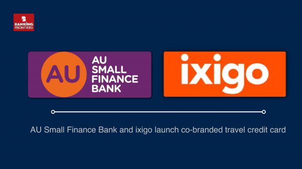 AU Small Finance Bank and ixigo launch co-branded travel credit card