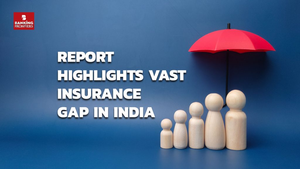 Report highlights vast insurance gap in India