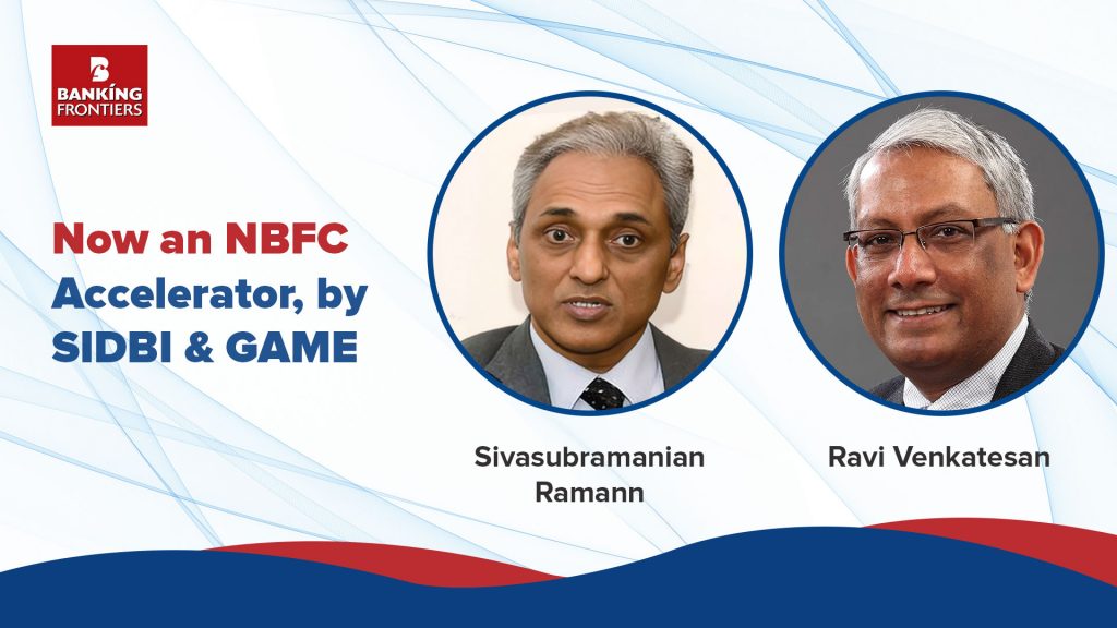 Now an NBFC Accelerator, by SIDBI & GAME