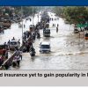 Flood insurance yet to gain popularity in India
