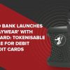 IndusInd Bank launches ‘Indus PayWear’ with Mastercard:  Tokenisable wearable for debit and credit cards